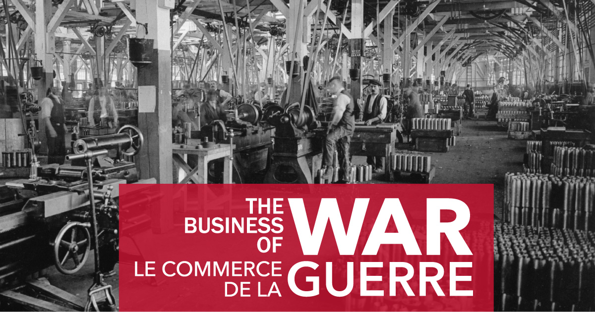 6 September - 12 October 2017 - "The Business of War" Travelling Exhibit - North Bay, ON